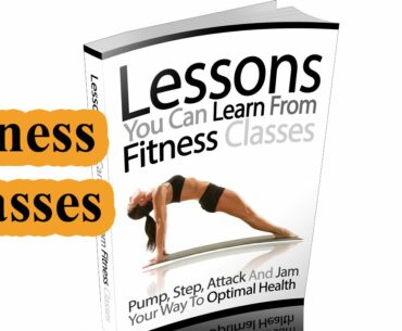 Fitness Classes | Fitness Video | Lessons You Can Learn from Fitness Classes