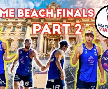 ROME BEACH FINALS PART 2 VLOG #034