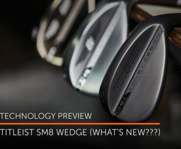 Titleist Vokey SM8 Wedge [What's new???]