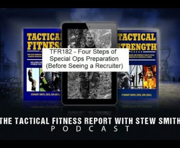 TFR182   Four Steps of Spec Ops Prep (Before Seeing a Recruiter
