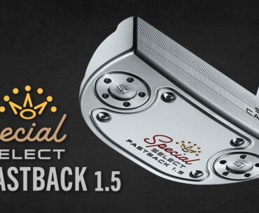 Special Select Fastback 1.5 | Scotty Cameron Putters (NEW 2020)
