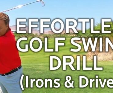 EFFORTLESS GOLF SWING DRILL TO RELAX YOUR ARMS (Irons and Driver)