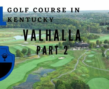 #1 Golf Course in Kentucky - Valhalla Golf Club Part 2
