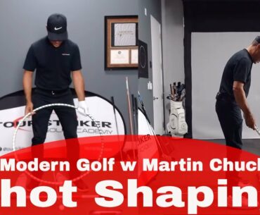 Modern Golf with Martin Chuck | Shot Shaping