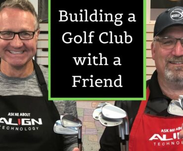 How To Build golf Clubs, A teaching moment 2019