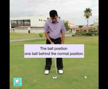 Objective: learn the adjustments in a putt with the ball above feet.