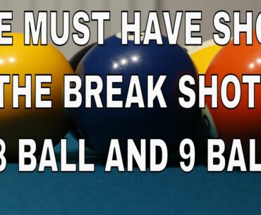 FIVE MUST HAVE POOL SHOTS (THE BREAKS) ~ The Key Break Shots for 8 Ball and 9 Ball~ Pool Lessons