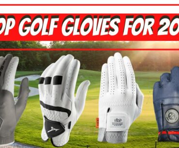 The Top Golf Gloves for 2020 | BREAKING DOWN OUR FAVORITE GOLF GLOVES FOR THIS YEAR | GOLF WEEKLY