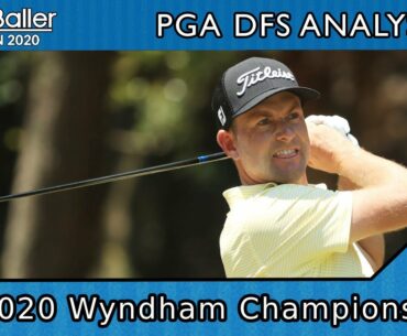 2020 Wyndham Championship - DFS Picks for Draftkings & Fanduel