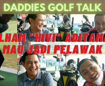 ILHAM HiVi ADITAMA - GOLF TALK