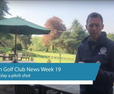 Halesowen Golf Club News Week 19 Plus Quick Tip - How to play a pitch shot