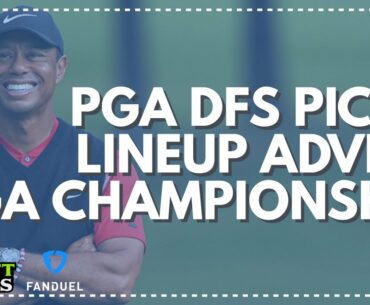 PGA CHAMPIONSHIP: PGA DFS Picks, Strategy, & Lineup Advice for FanDuel, DraftKings, & Yahoo!