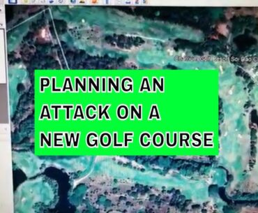 How to plan an attack on a golf course.