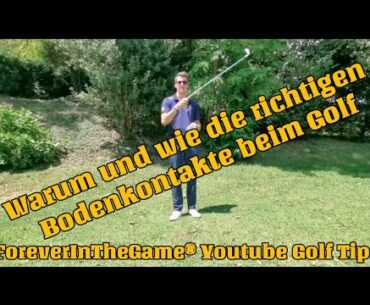 Warum und wie richtige Bodenkontakte beim Golfschwung?