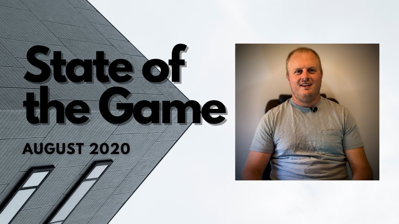 STATE OF THE GAME – The Past/Present/Future of this Channel – August 2020 STATE OF THE GAME - The Past/Present/Future of this Channel - August 2020