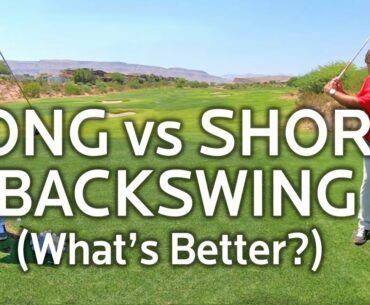 WHAT IS THE PERFECT BACKSWING LENGTH FOR YOU? (Long vs Short)