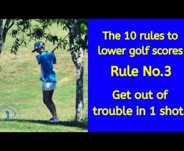 The 10 rules to lower scores. Rule.3 Get out of trouble in one shot.