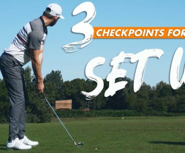 HOW TO SET UP TO THE GOLF BALL - 3 CHECKPOINTS