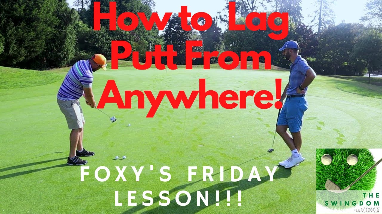 FOXY'S FRIDAY LESSON!!! LAG PUTTING!!  HOW TO HIT IT CLOSE FROM FAR!!! AND THE TEXAS WEDGE!!! FOXY'S FRIDAY LESSON!!! LAG PUTTING!!  HOW TO HIT IT CLOSE FROM FAR!!! AND THE TEXAS WEDGE!!!