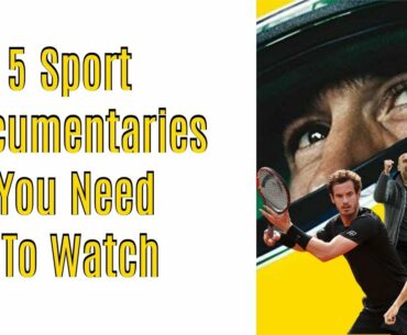 5 Sport Documentaries You Need To Watch