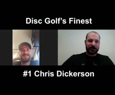 Disc Golf's Finest: #1 Chris Dickerson