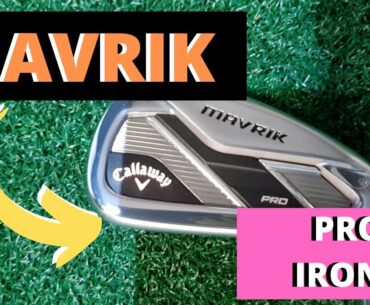 CALLAWAY MAVRIK PRO IRONS MID HANDICAP REVIEW