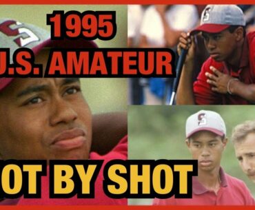 Tiger Woods | 1995 U.S. AMATEUR CHAMPIONSHIP MATCH | FINAL | SHOT BY SHOT