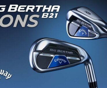 Callaway Big Bertha B21 Irons (PREVIEW)