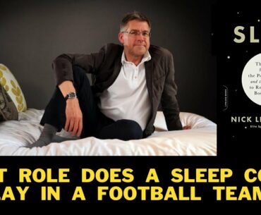 WHAT   ROLE   DOES   A   SLEEP   COACH  PLAY   IN   A   FOOTBALL   TEAM ?