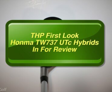 First Look - Honma TW737 Hybrids Preview