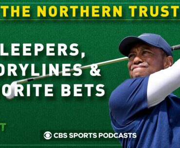 THE NORTHERN TRUST - BEST BETS, Storylines & Sleepers  |  The First Cut Golf Podcast