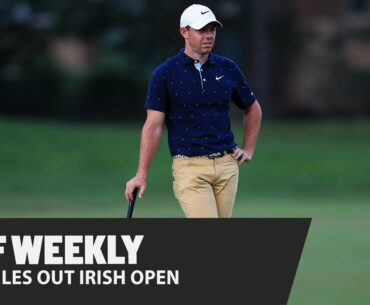 GOLF WEEKLY | McIlroy rules out Irish Open return, Koepka injury, How to tackle slow play
