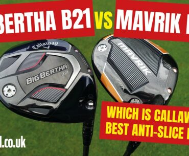 WHICH DRIVER IS BEST AT FIXING A SLICE??? - Callaway Big Bertha B21 vs MAVRIK Max