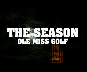 The Season: Ole Miss Men's Golf - Cabo