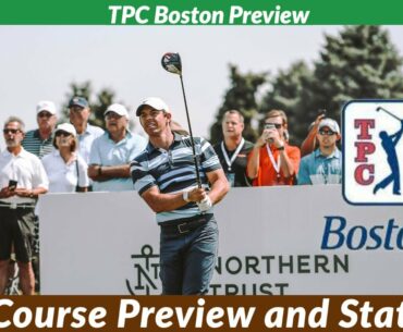 2020 Northern Trust: TPC Boston Course Preview