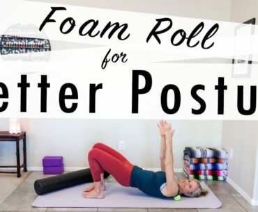 Foam Roll for Better Posture