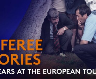 Referee Stories: 40 Years at the European Tour