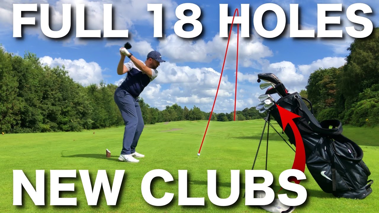 FULL 18 HOLES with my new clubs | Have I made the right choice? FULL 18 HOLES with my new clubs | Have I made the right choice?
