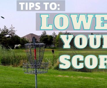 How To Lower Your Score Today | Disc Golf Tips |