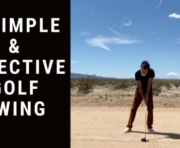 A Simple & Effective Golf Swing That Is A Game Changer!