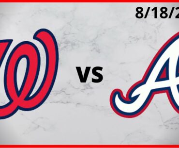 Washington Nationals Condensed Game (8/18/2020) Atlanta Braves Condensed Game