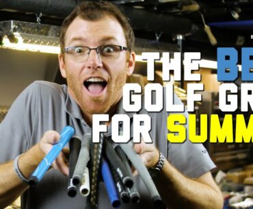 Best Golf Grips For Summer!