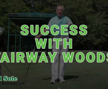 Mel Sole Golf Tips: Success With Fairway Woods