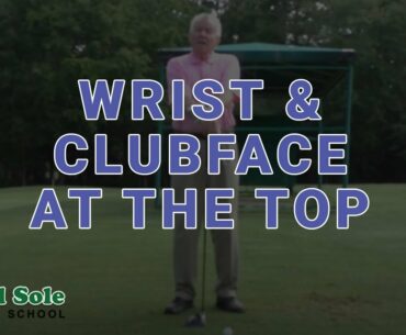 Mel Sole Golf Tips: Wrist & Clubface At The Top