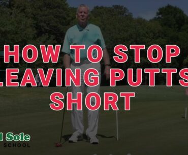 Mel Sole Golf Tips: How To Stop Leaving Putts Short