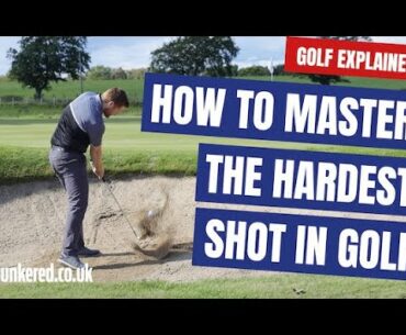HOW TO MASTER THE HARDEST SHOT IN GOLF | GOLF EXPLAINED