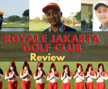 ROYALE JAKARTA GOLF CLUB - REVIEW