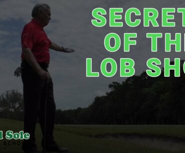 Mel Sole Golf Tips: Secrets of The Lob Shot