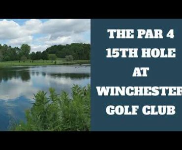 WINCHESTER GOLF CLUB 15TH HOLE BATTLE