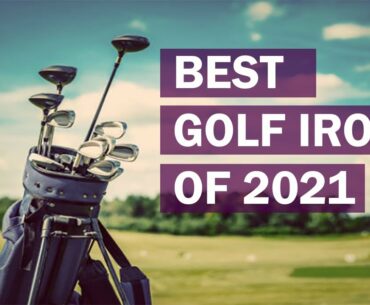 Best Golf Irons of 2021| Which Is The Best Golf Iron in 2021|Titleist T200| PXG 0311 P Gen3
